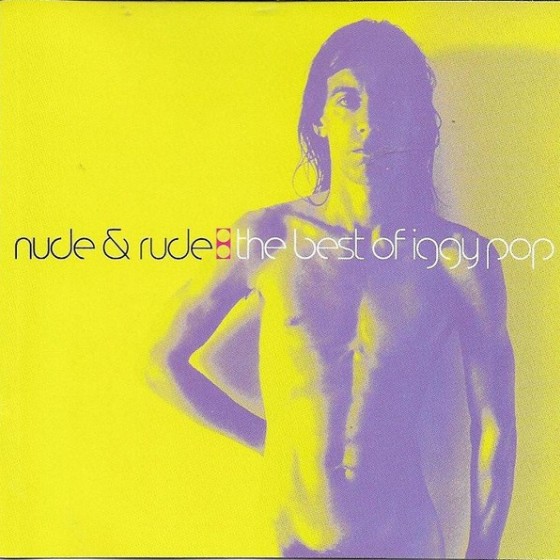 Nude & Rude: The Best Of Iggy Pop