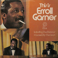 This Is Erroll Garner 2, Including The Famous 