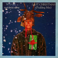 Last Christmas (Pudding Mix) / Everything She Wants