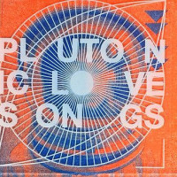 Plutonic Love Songs