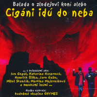 Balada O Zlodejovi Koní Alebo Cigáni Idú Do Neba