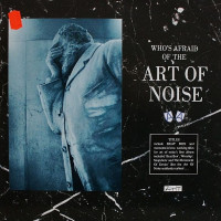 (Who's Afraid Of?) The Art Of Noise!